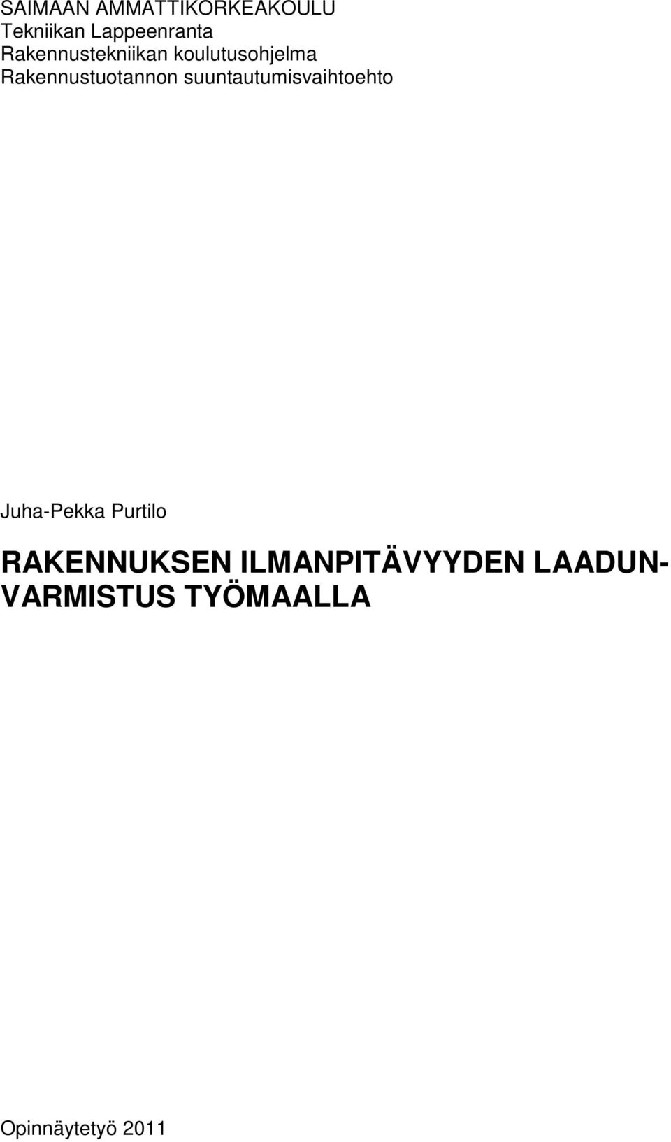 suuntautumisvaihtoehto Juha-Pekka Purtilo RAKENNUKSEN