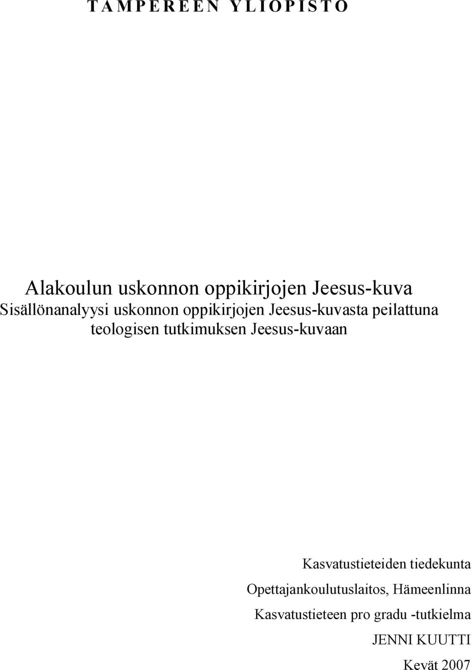 teologisen tutkimuksen Jeesus kuvaan Kasvatustieteiden tiedekunta