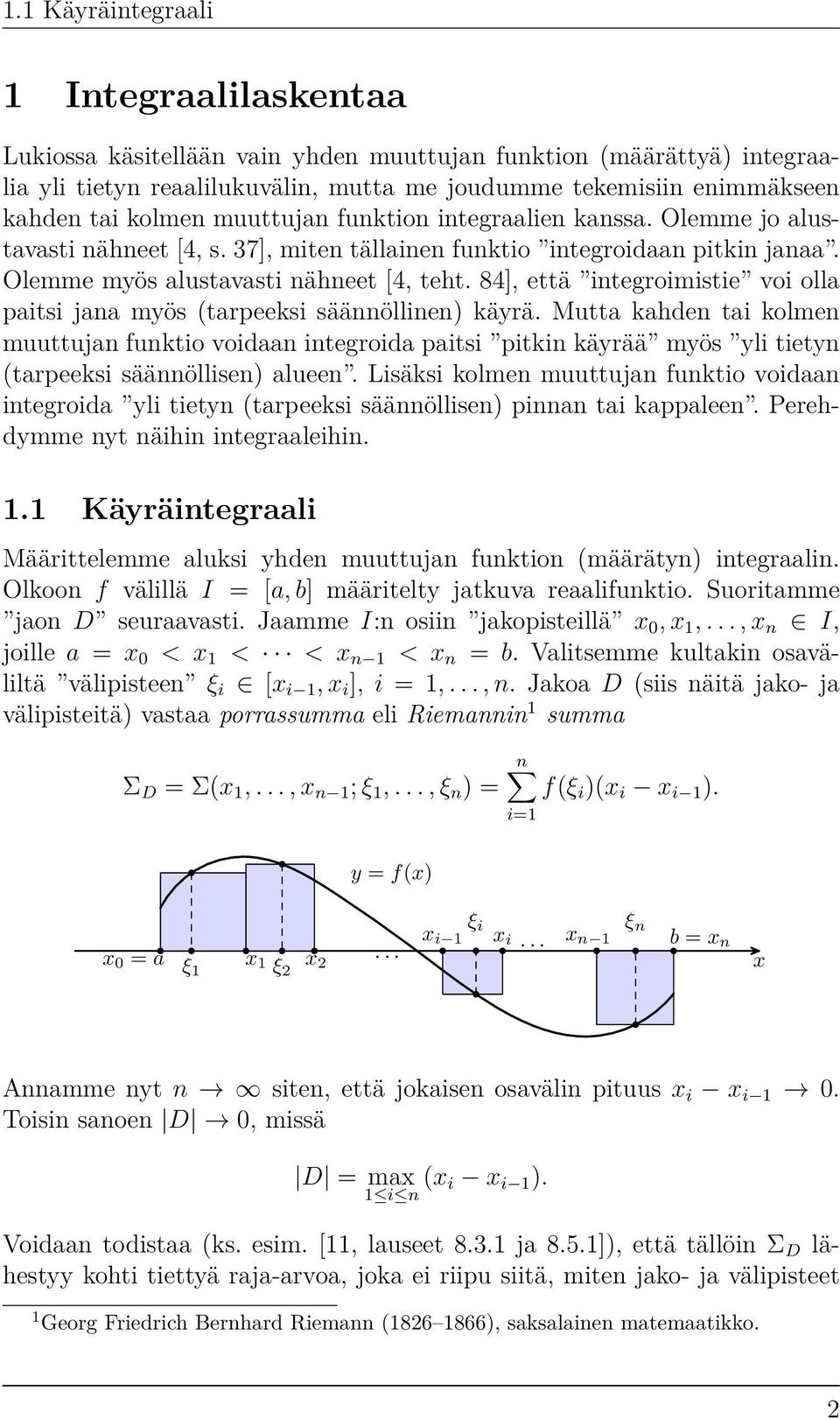 84], että integroimistie voi olla paitsi jana myös (tarpeeksi säännöllinen) käyrä.