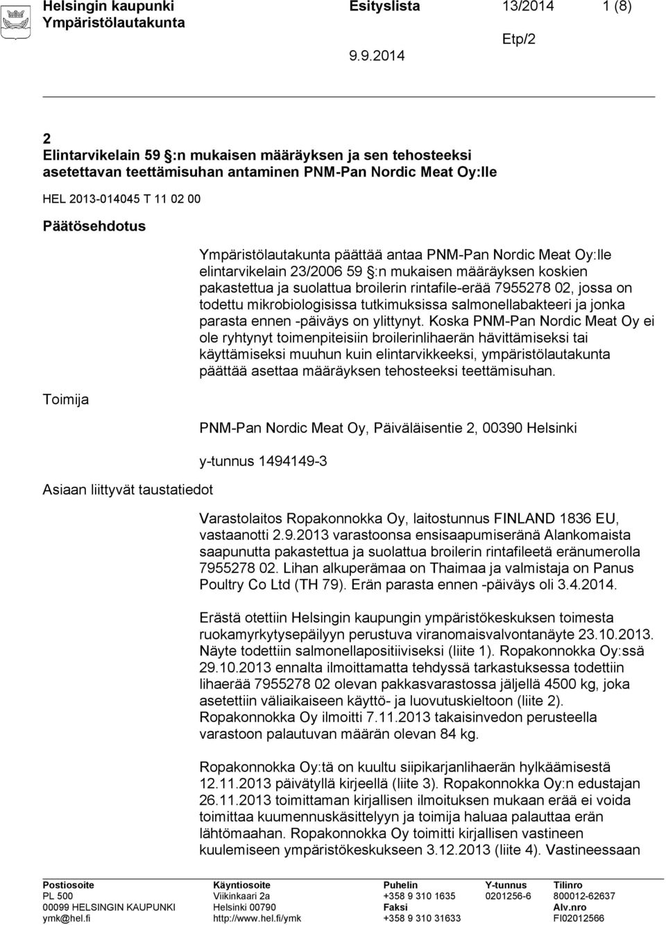 rintafile-erää 7955278 02, jossa on todettu mikrobiologisissa tutkimuksissa salmonellabakteeri ja jonka parasta ennen -päiväys on ylittynyt.
