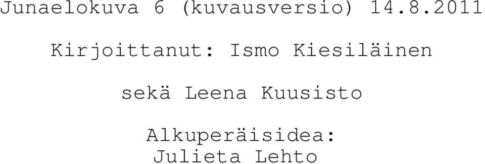 Kiesiläinen sekä Leena