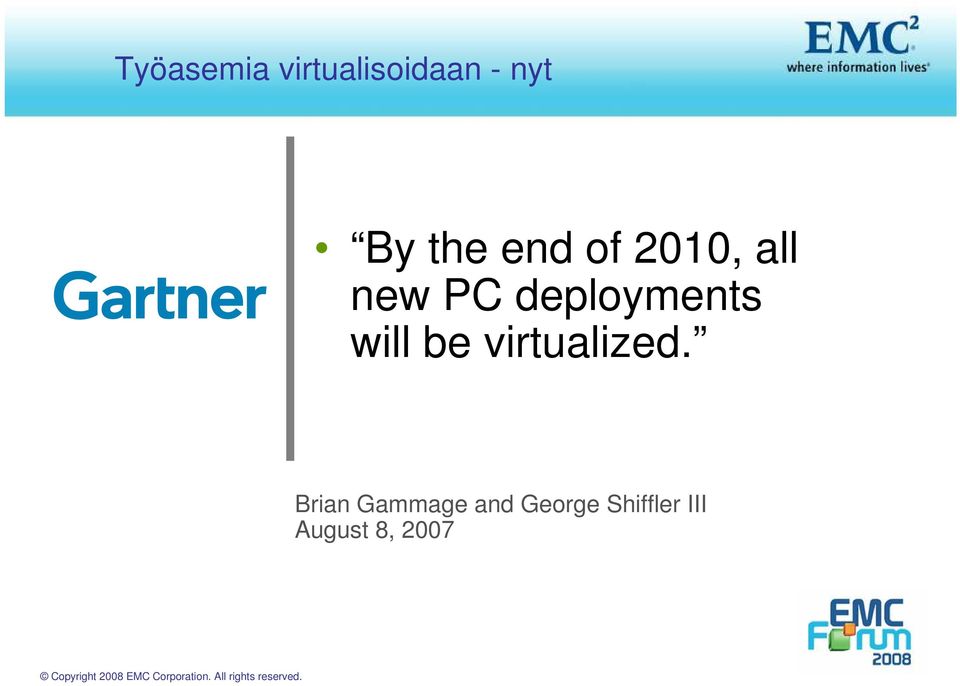 deployments will be virtualized.