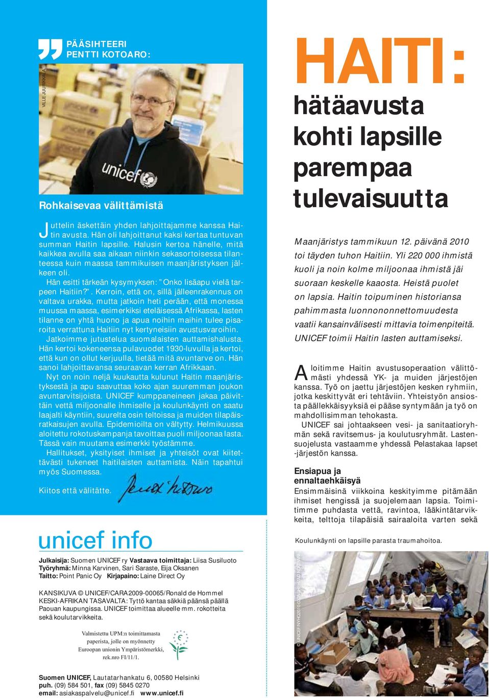Hän esitti tärkeän kysymyksen: Onko lisäapu vielä tarpeen Haitiin?