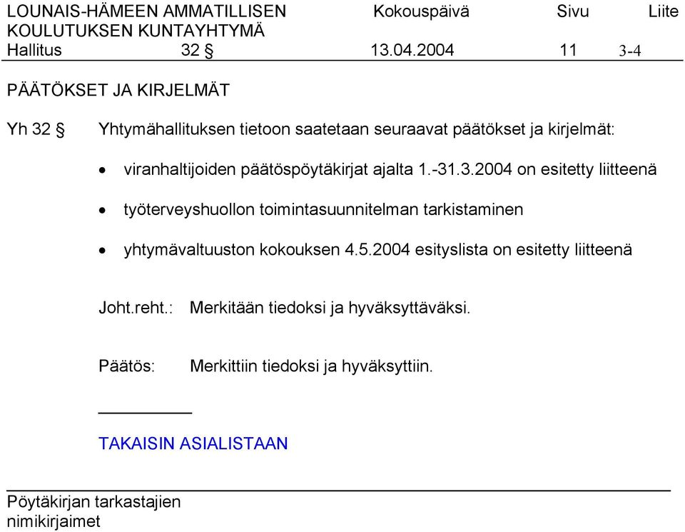 kirjelmät: viranhaltijoiden päätöspöytäkirjat ajalta 1.-31