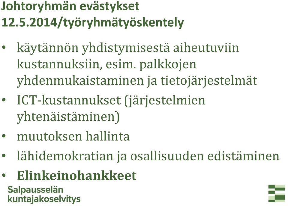 kustannuksiin, esim.