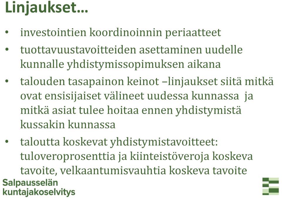 uudessa kunnassa ja mitkä asiat tulee hoitaa ennen yhdistymistä kussakin kunnassa taloutta koskevat