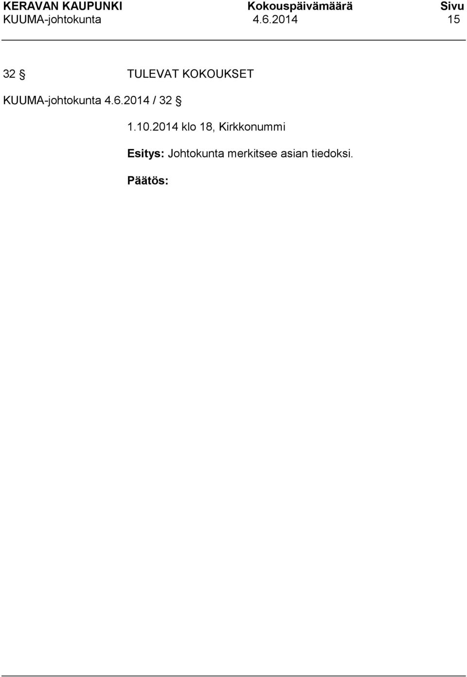 1.10.2014 klo 18, Kirkkonummi Esitys: