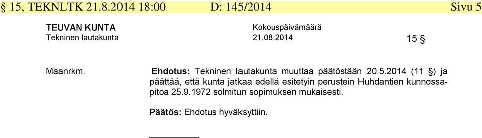 Ehdotus: Tekninen lautakunta muuttaa päätöstään 20.5.