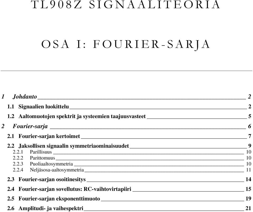 Jsollise sigli syerioiisuude 9.. Prillisuus.. Priouus.. Puolilosyeri.. Neljäsos-losyeri.