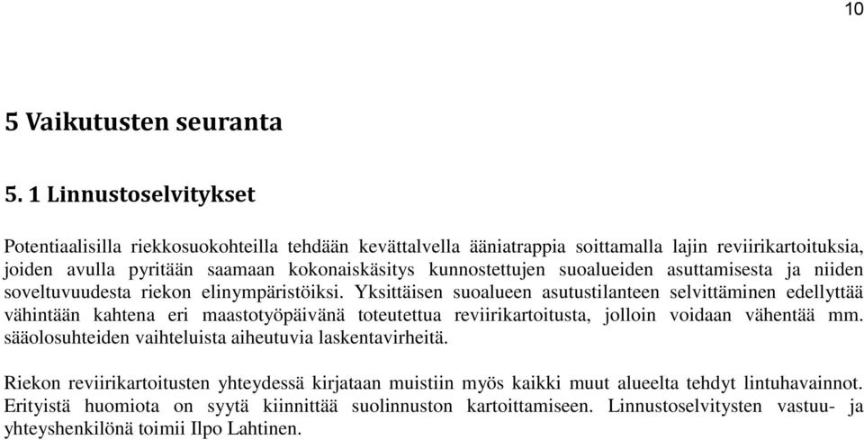 kunnostettujen suoalueiden asuttamisesta ja niiden soveltuvuudesta riekon elinympäristöiksi.