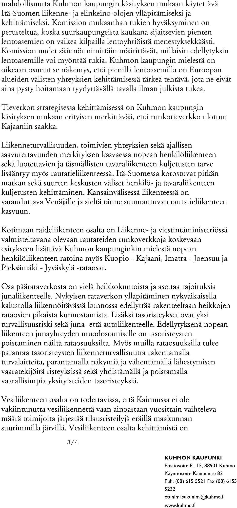 Komission uudet säännöt nimittäin määrittävät, millaisin edellytyksin lentoasemille voi myöntää tukia.