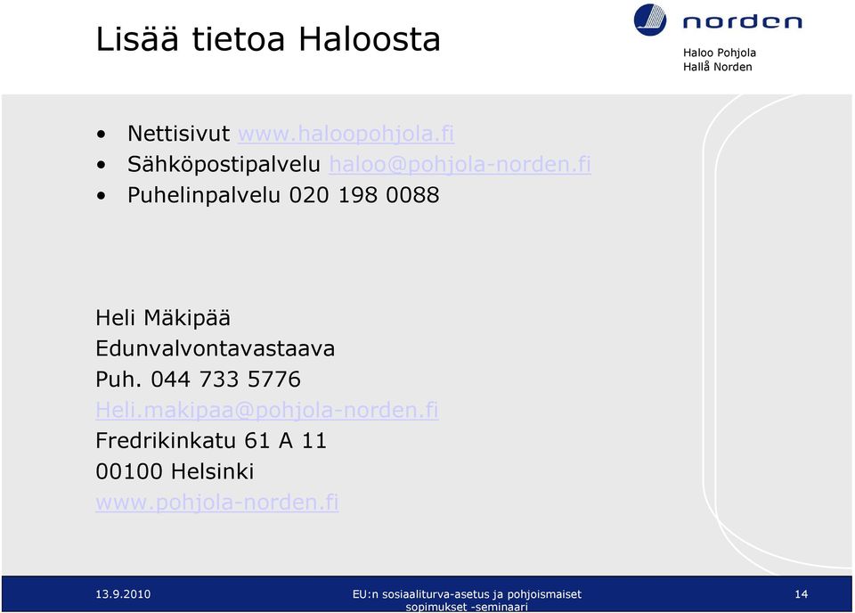 fi Puhelinpalvelu 020 198 0088 Heli Mäkipää Edunvalvontavastaava