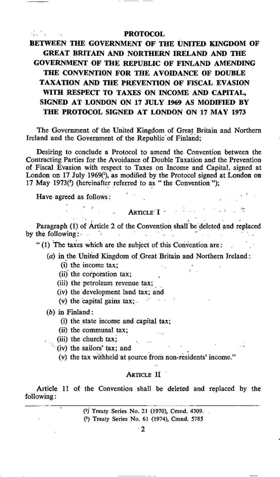 United Kingdom of Great Britain and Northern Ireland and the Government of the Republic of Finland' Desiring to conclude a Protocol to amend the Convention between the Contracting Parties for the