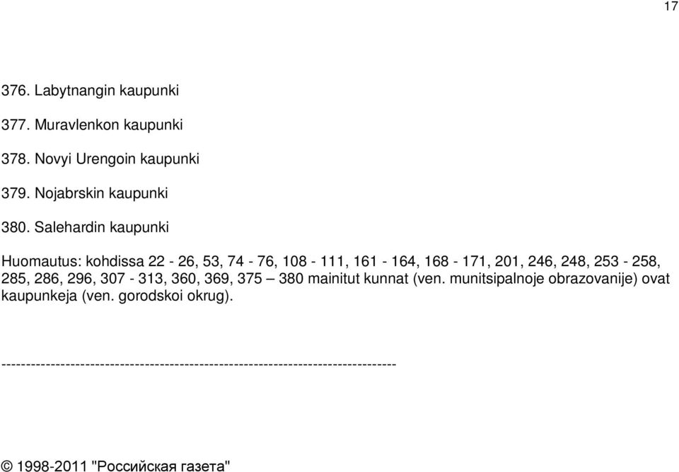 286, 296, 307-313, 360, 369, 375 380 mainitut kunnat (ven. munitsipalnoje obrazovanije) ovat kaupunkeja (ven.