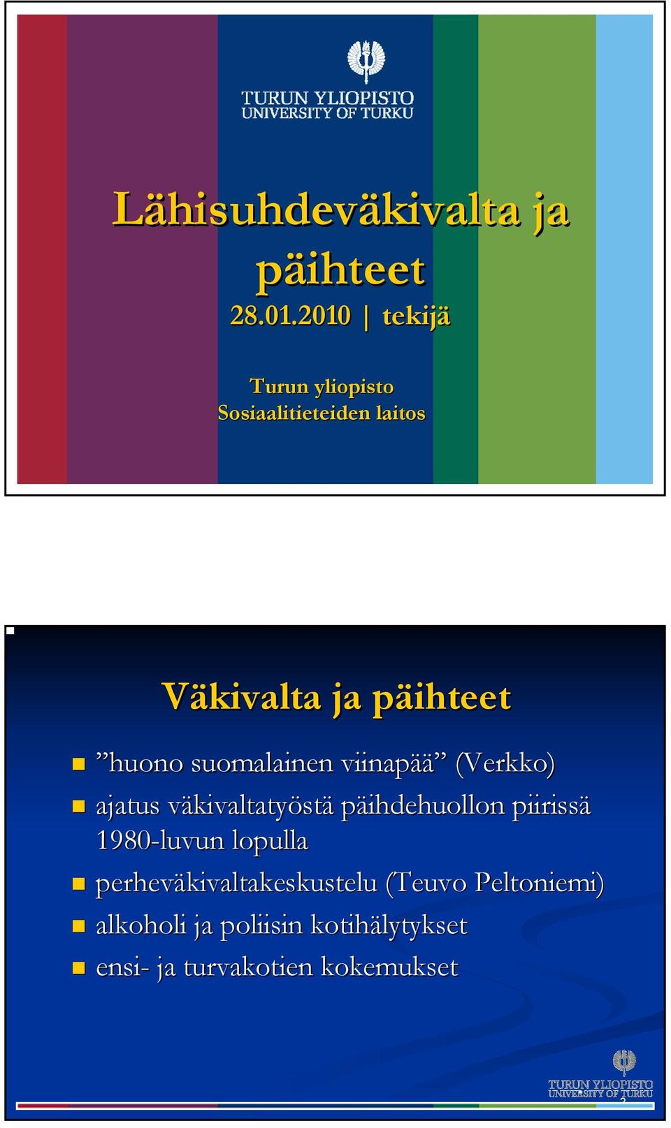 suomalainen viinapää (Verkko) ajatus väkivaltatyv kivaltatyöstä päihdehuollon