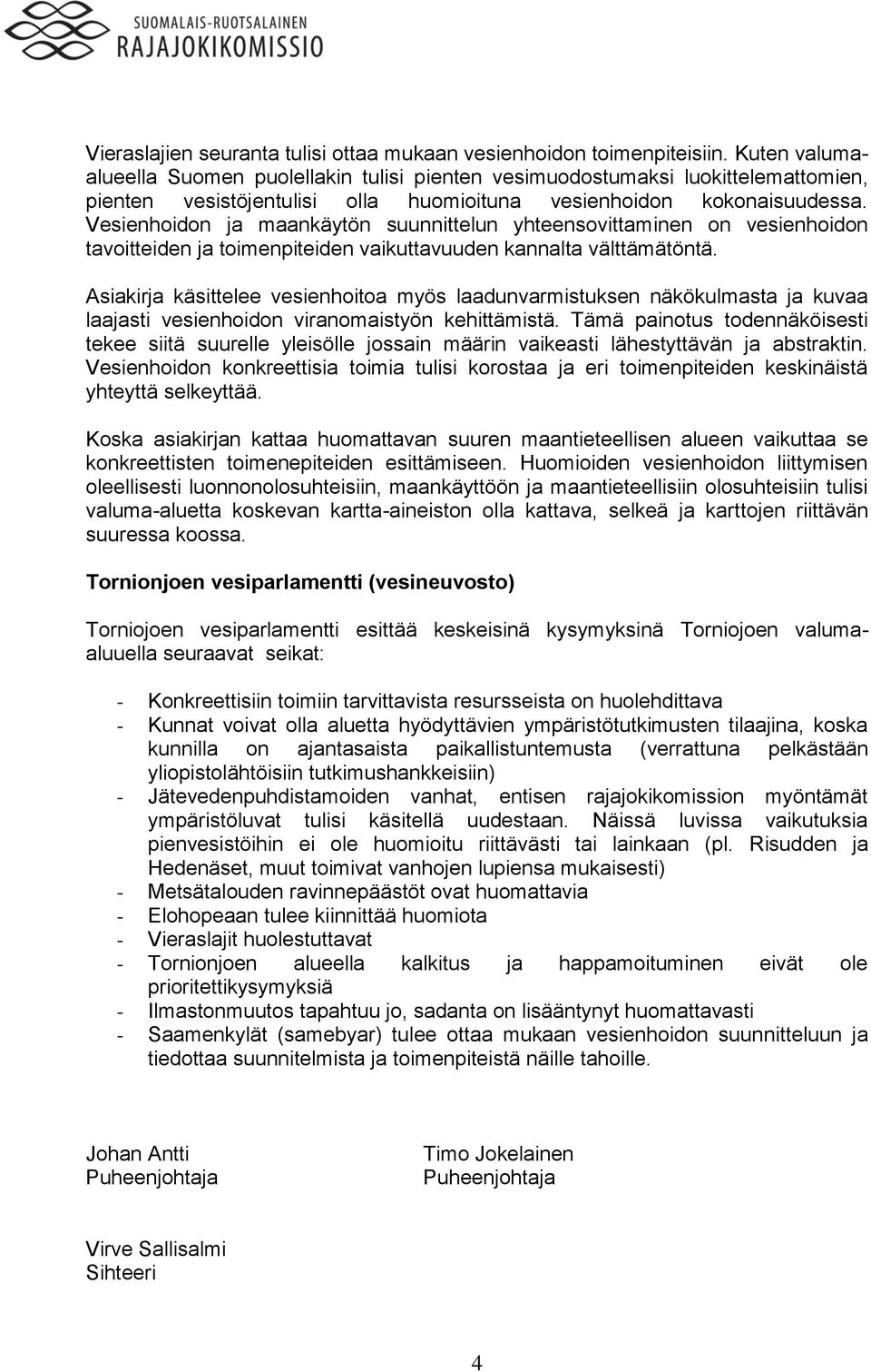 Vesienhoidon ja maankäytön suunnittelun yhteensovittaminen on vesienhoidon tavoitteiden ja toimenpiteiden vaikuttavuuden kannalta välttämätöntä.