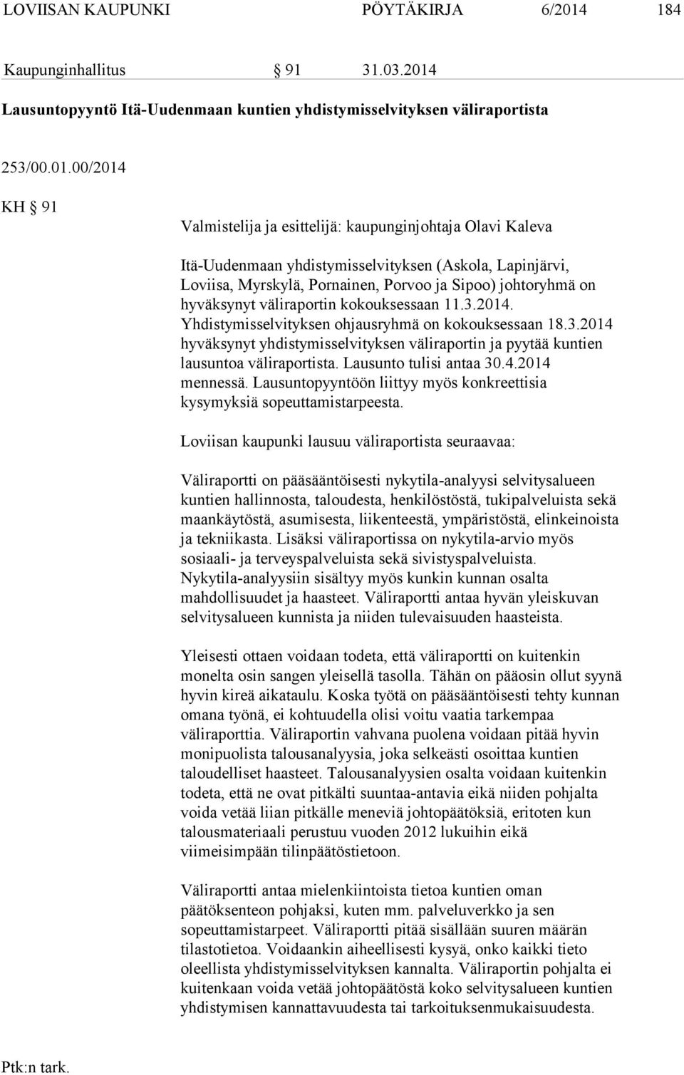 Lausuntopyyntö Itä-Uudenmaan kuntien yhdistymisselvityksen väliraportista 253/00.01.