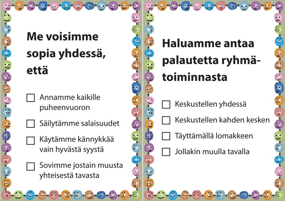 yhteisestä tavasta Haluamme antaa palautetta ryhmätoiminnasta Keskustellen