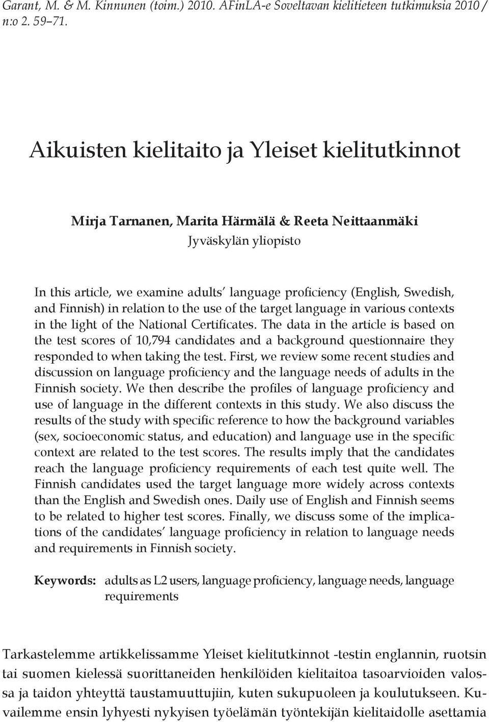 Finnish) in relation to the use of the target language in various contexts in the light of the National Certificates.