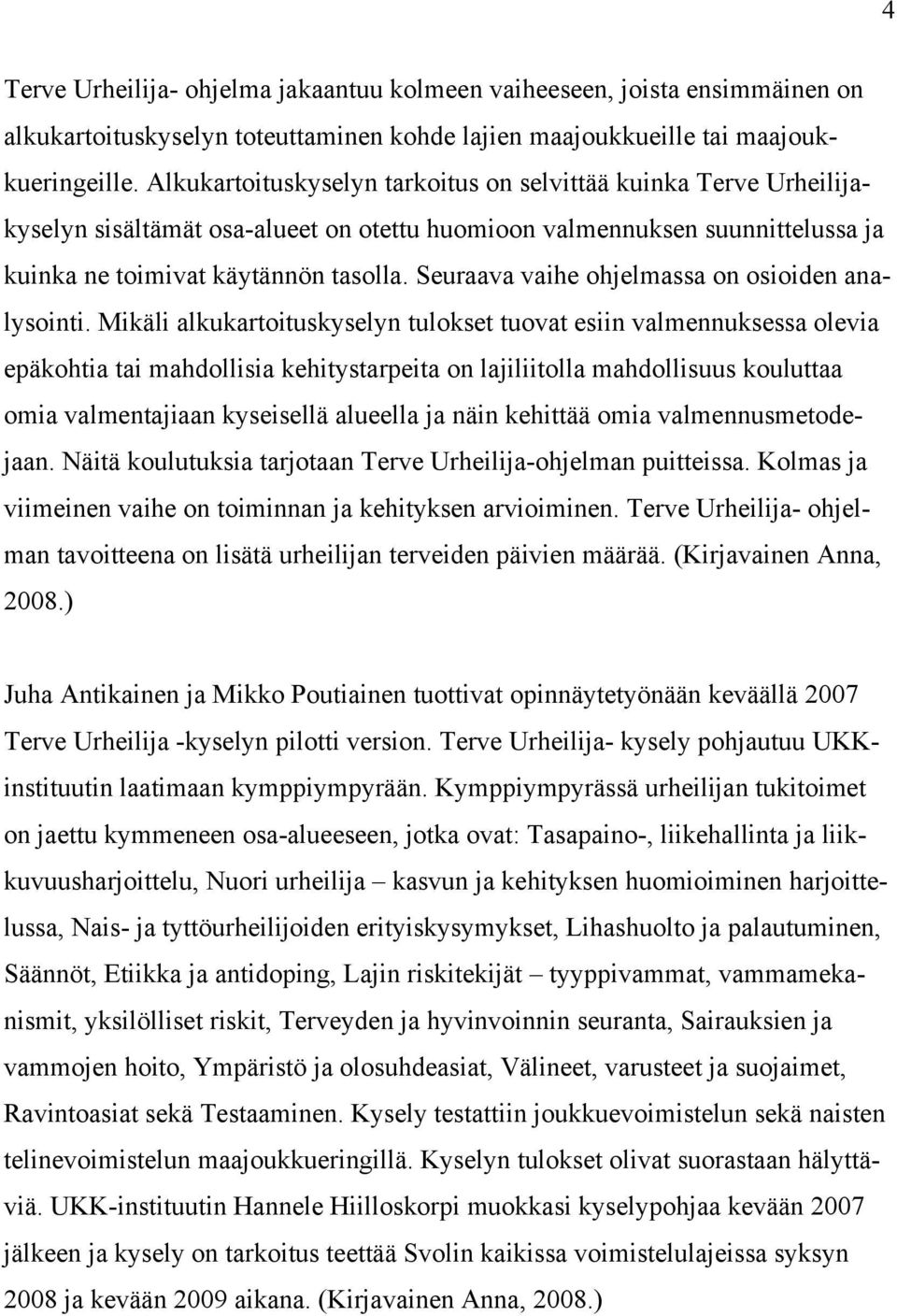 Seuraava vaihe ohjelmassa on osioiden analysointi.