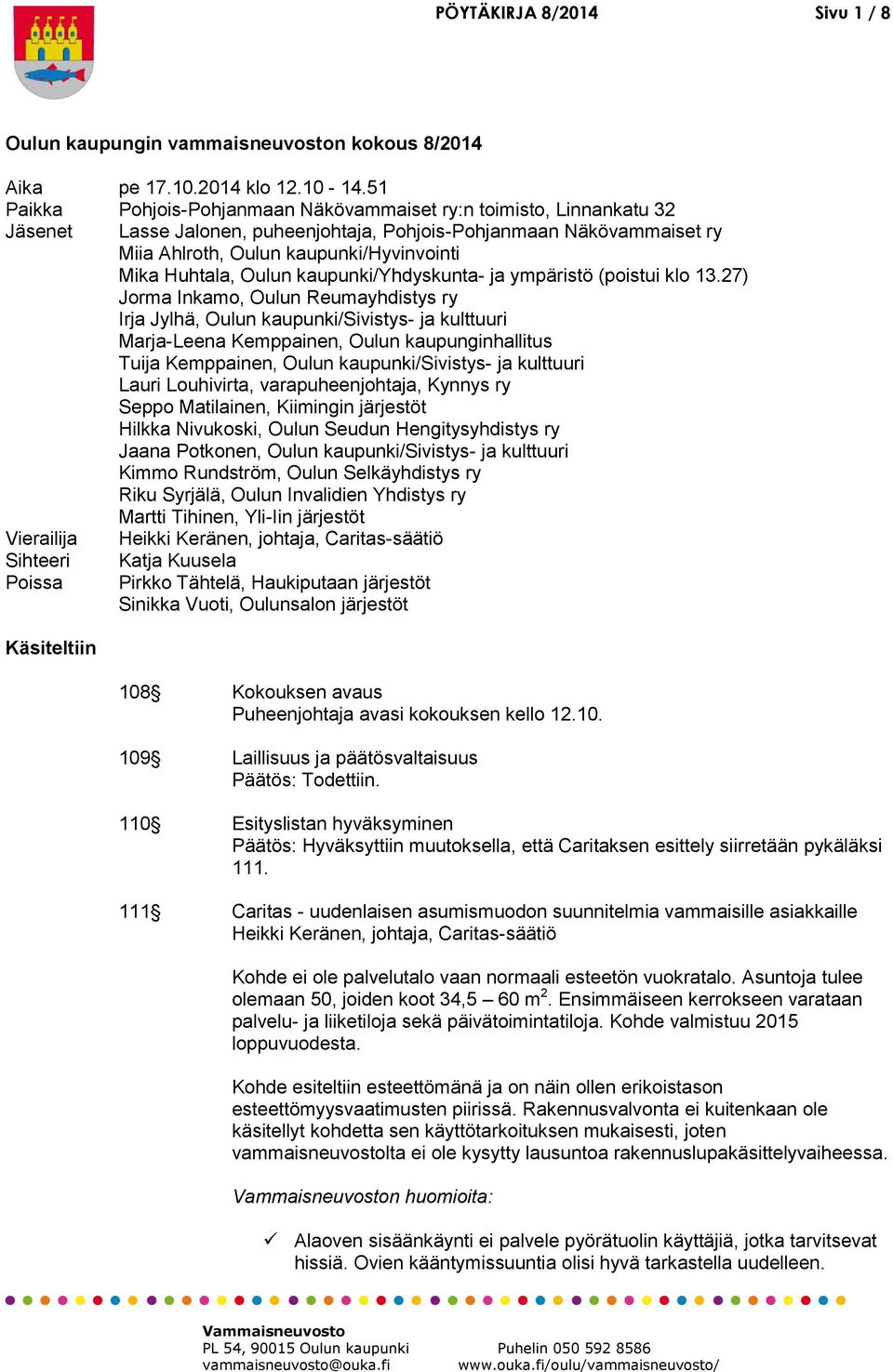 Huhtala, Oulun kaupunki/yhdyskunta- ja ympäristö (poistui klo 13.