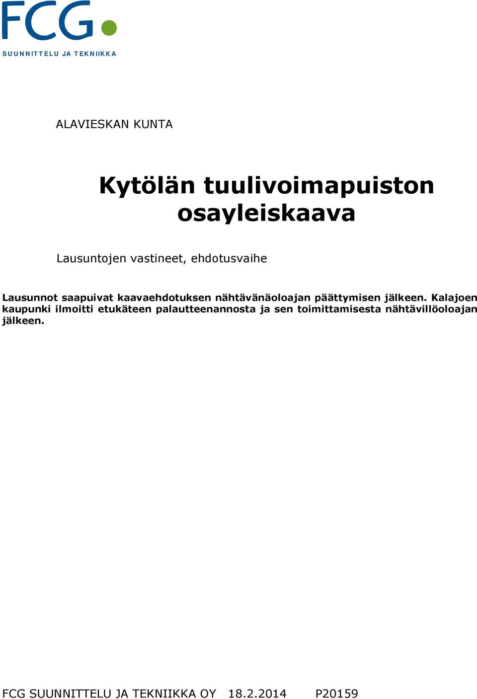 nähtävänäoloajan Kalajoen kaupunki ilmoitti etukäteen palautteenannosta