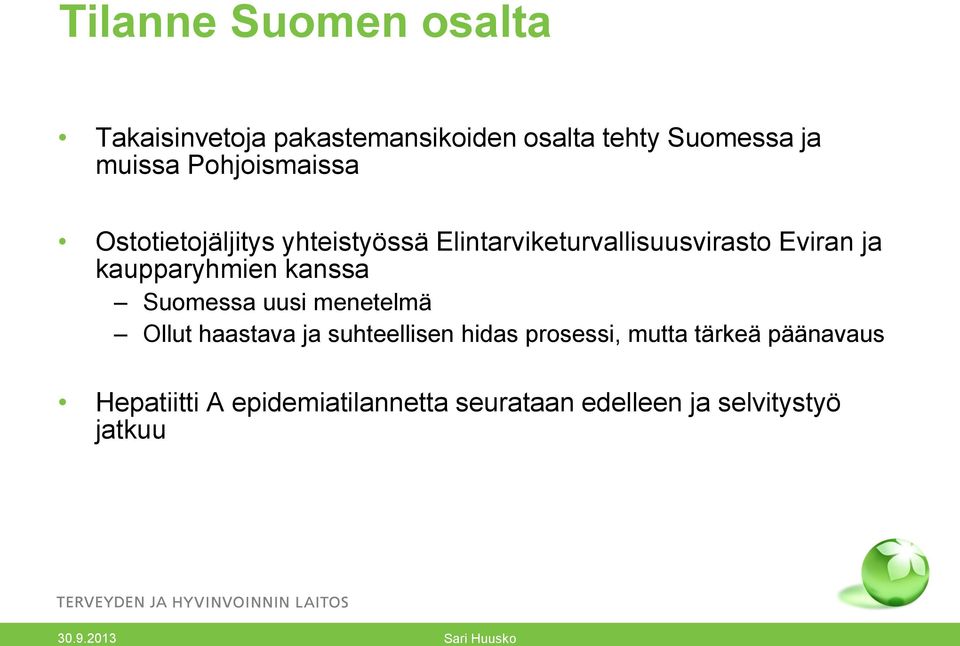 kaupparyhmien kanssa Suomessa uusi menetelmä Ollut haastava ja suhteellisen hidas