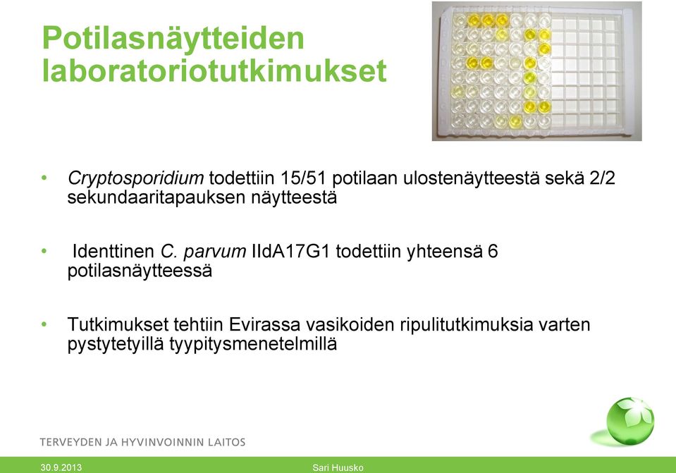 C. parvum IIdA17G1 todettiin yhteensä 6 potilasnäytteessä Tutkimukset