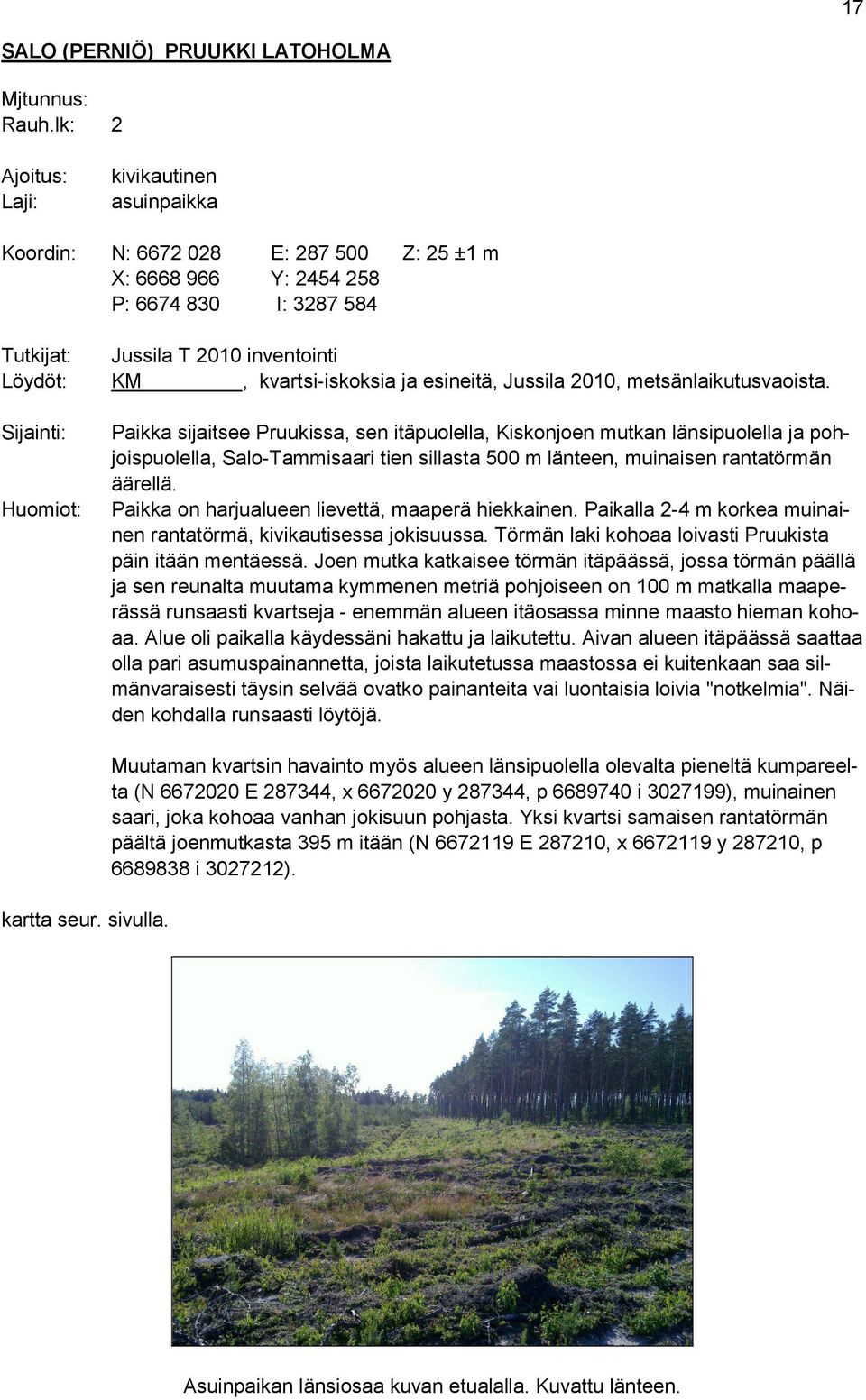 kvartsi-iskoksia ja esineitä, Jussila 2010, metsänlaikutusvaoista.
