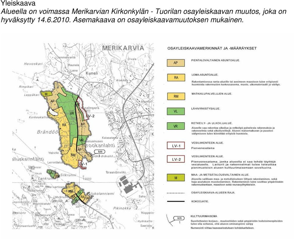 osayleiskaavan muutos, joka on hyväksytty