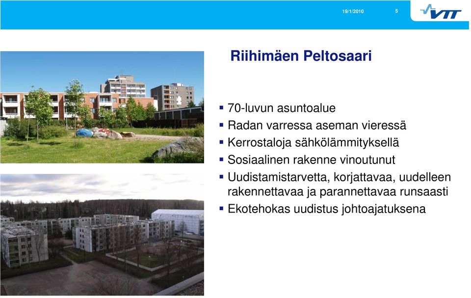 rakenne vinoutunut Uudistamistarvetta, korjattavaa, uudelleen