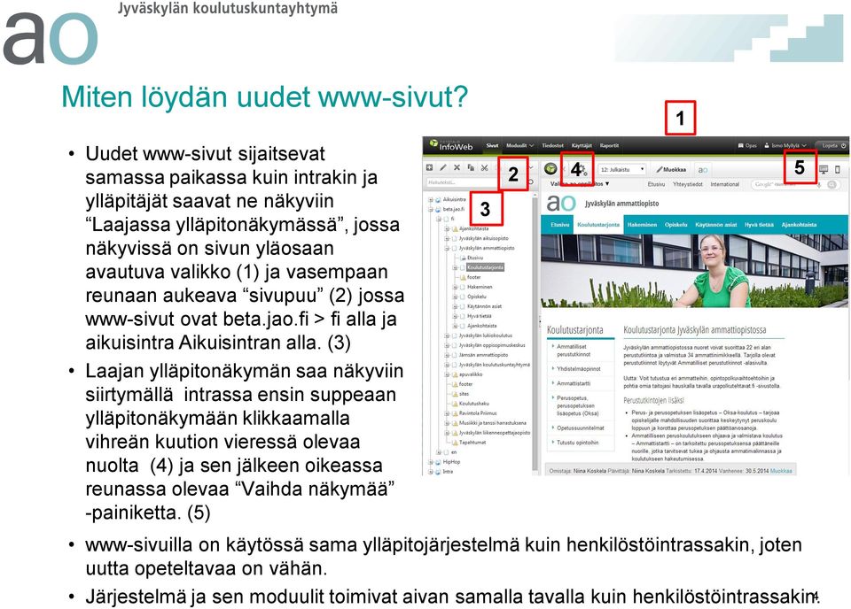 vasempaan reunaan aukeava sivupuu () jossa www-sivut ovat beta.jao.fi > fi alla ja aikuisintra Aikuisintran alla.