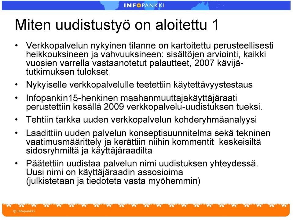 2009 verkkopalvelu-uudistuksen tueksi.