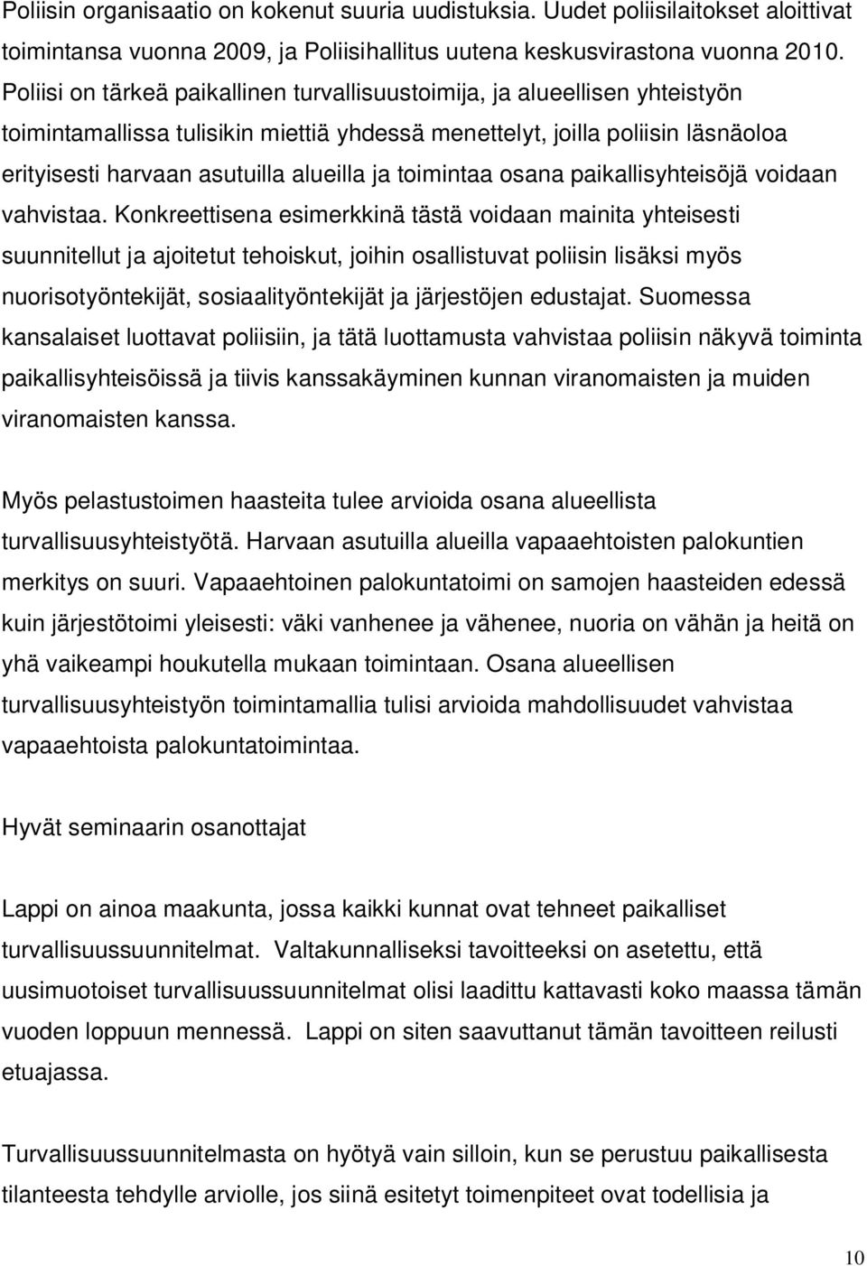 toimintaa osana paikallisyhteisöjä voidaan vahvistaa.