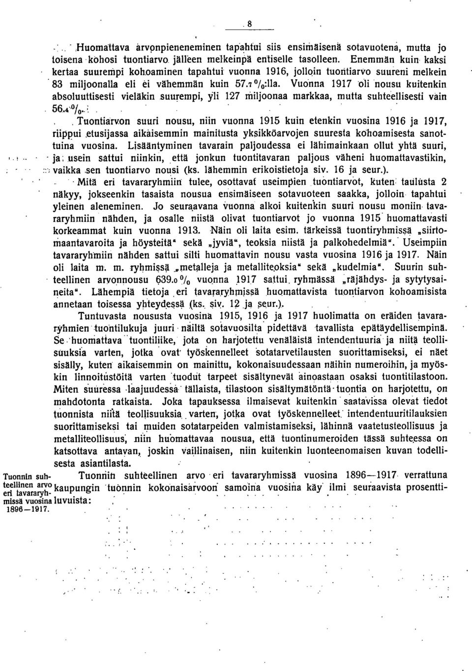 Vuo"nna 97 'oli nousu kuitenkin absoluuttisesti vieläkin.suurempi, yli 27 miljoonaa markkaa, mutta suhteellisesti vain 0 ',. ' 56. 4" 0"".