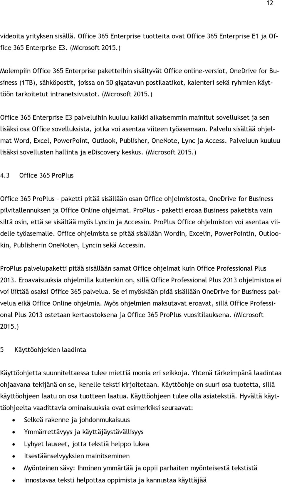 tarkoitetut intranetsivustot. (Microsoft 2015.