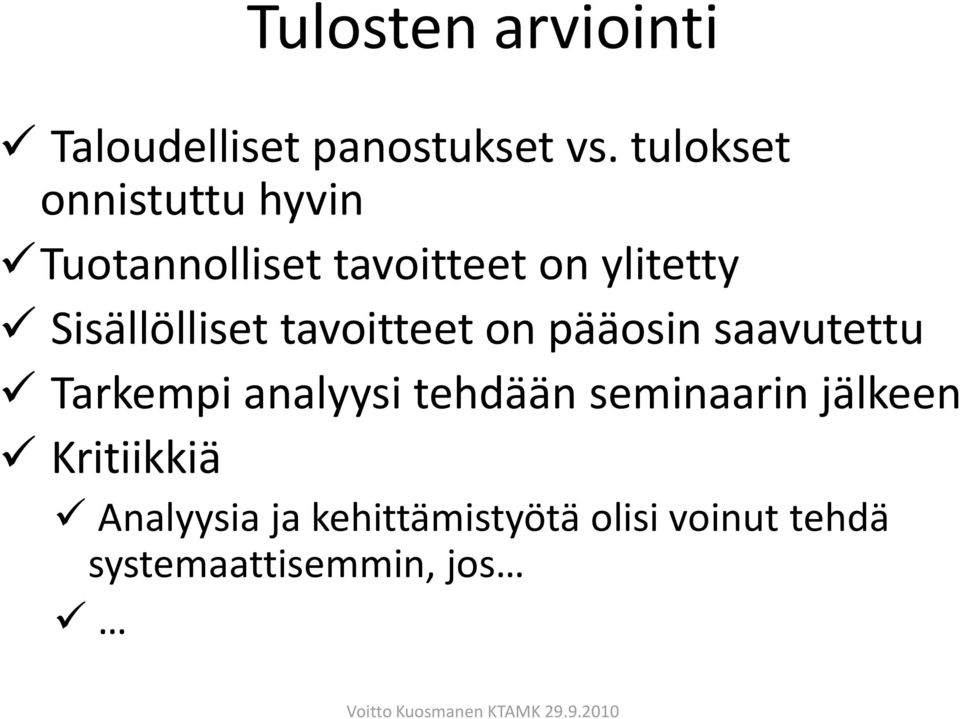 Sisällölliset tavoitteet on pääosin saavutettu Tarkempi analyysi