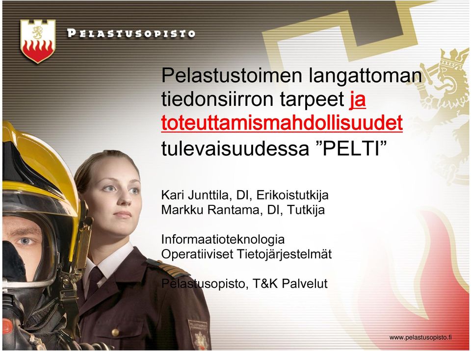 Junttila, DI, Erikoistutkija Markku Rantama, DI, Tutkija