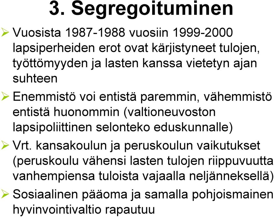 lapsipoliittinen selonteko eduskunnalle) Vrt.