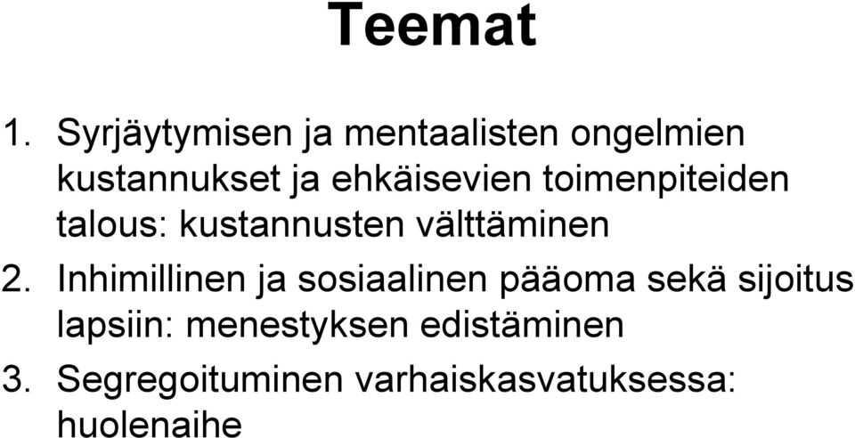 ehkäisevien toimenpiteiden talous: kustannusten välttäminen 2.