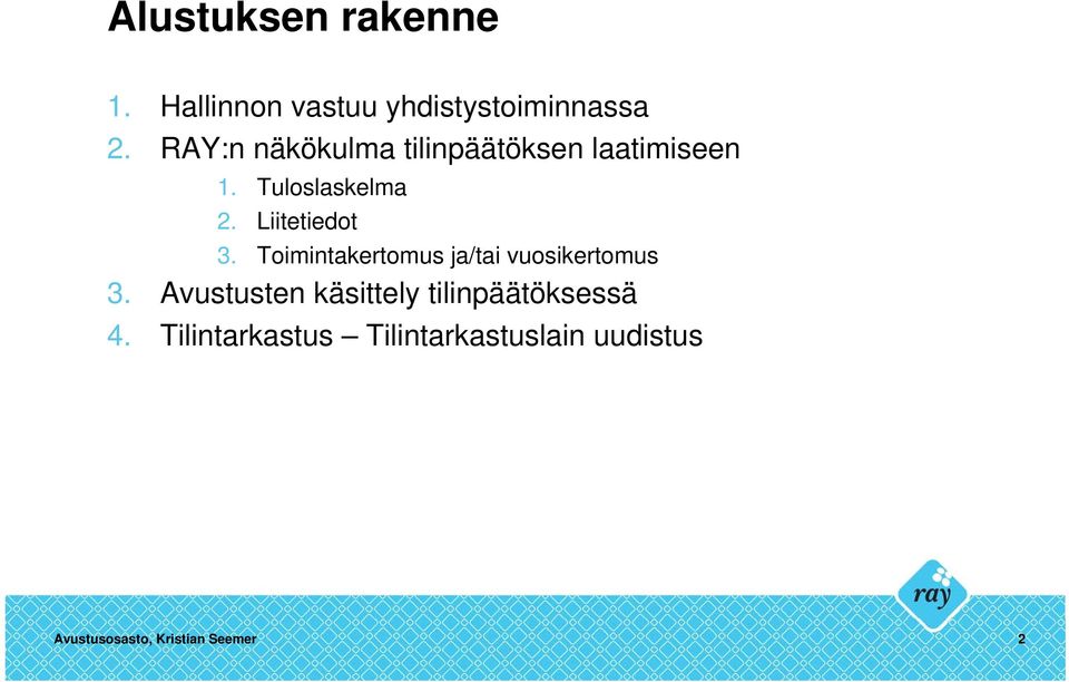 Liitetiedot 3. Toimintakertomus ja/tai vuosikertomus 3.