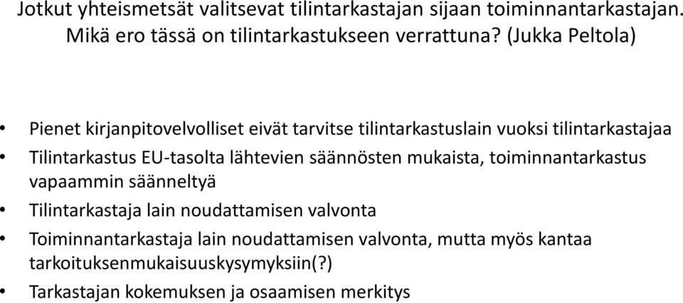 lähtevien säännösten mukaista, toiminnantarkastus vapaammin säänneltyä Tilintarkastaja lain noudattamisen valvonta