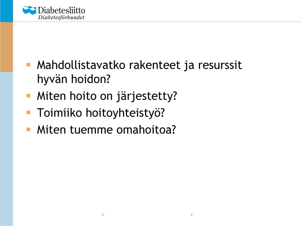 Miten hoito on järjestetty?