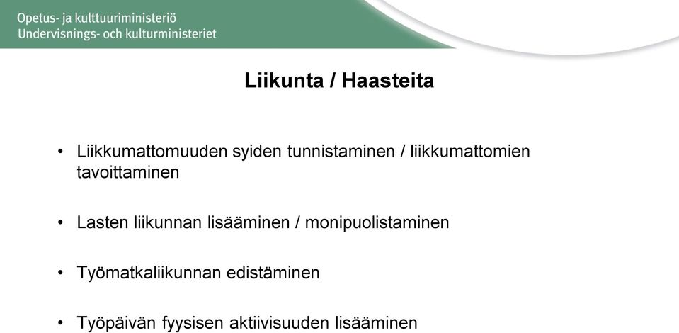 liikunnan lisääminen / monipuolistaminen