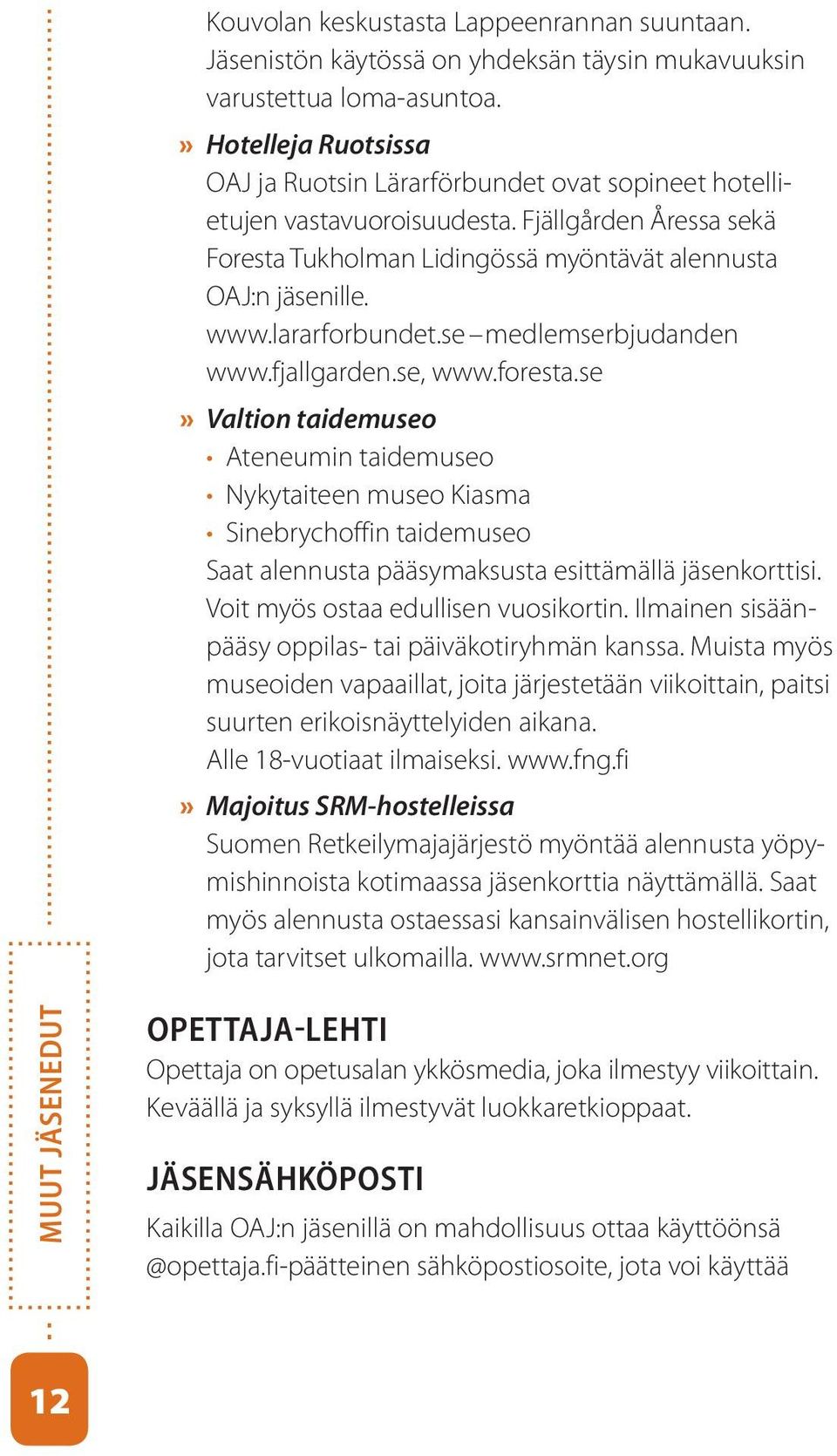 lararforbundet.se medlemserbjudanden www.fjallgarden.se, www.foresta.