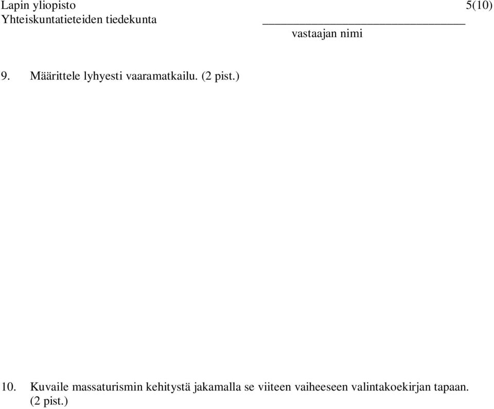 ) 10. Kuvaile massaturismin kehitystä