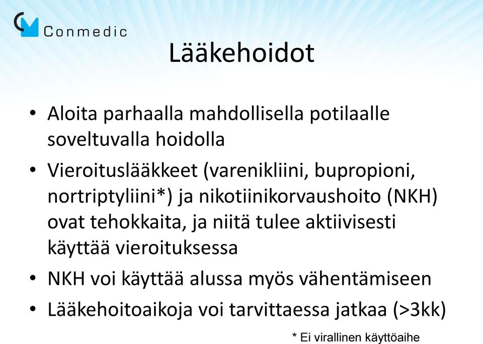 (NKH) ovat tehokkaita, ja niitä tulee aktiivisesti käyttää vieroituksessa NKH voi