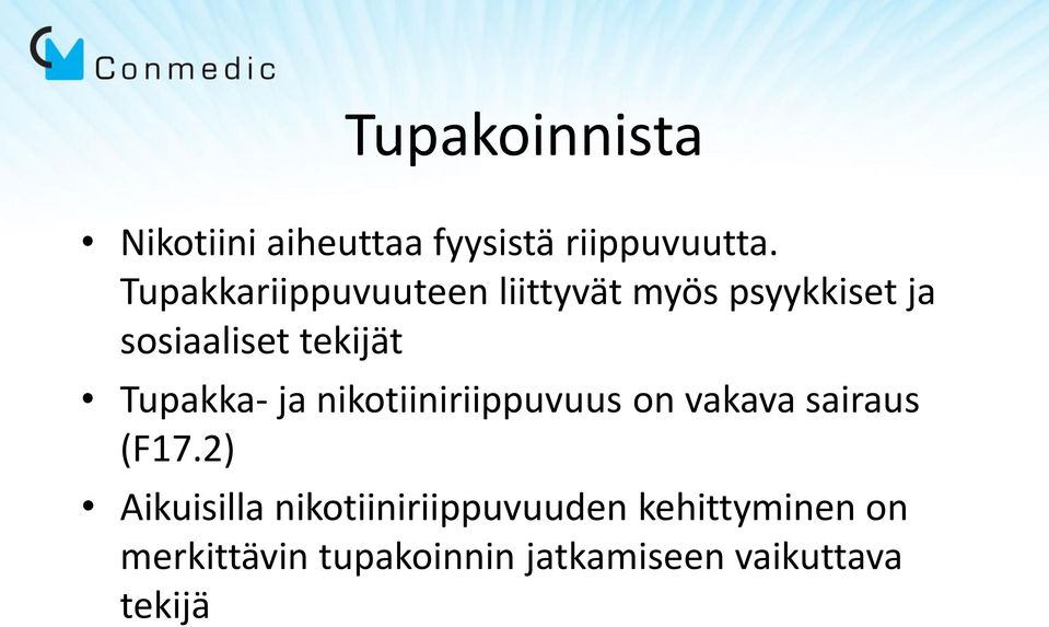 Tupakka- ja nikotiiniriippuvuus on vakava sairaus (F17.