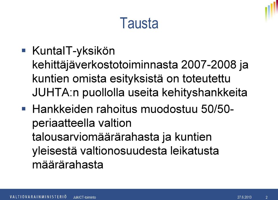 kehityshankkeita Hankkeiden rahoitus muodostuu 50/50- periaatteella