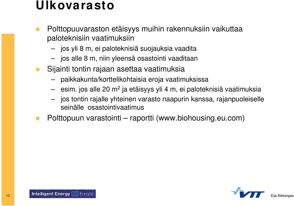 paikkakunta/korttelikohtaisia eroja vaatimuksissa esim.